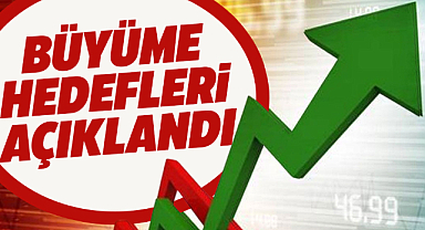 Orta Vadeli Program'da 3 yıllık büyüme hedefleri belli oldu
