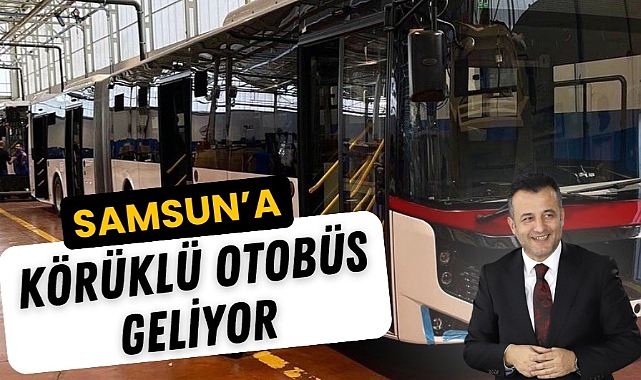 Samsun'a 10 yeni körüklü otobüs geliyor