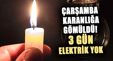 Samsun Çarşamba karanlığa gömüldü! 3 gün elektrik yok