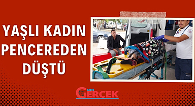 Samsun'da 93 yaşındaki kadın pencereden düştü