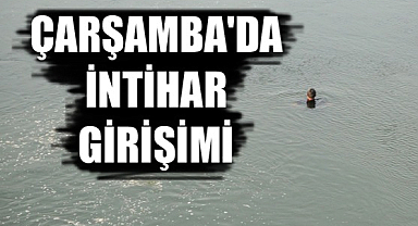 Samsun'da tarihi köprüden atlayarak intihar girişiminde bulundu