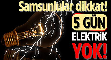 Samsun’un o mahallesinde 5 gün elektrik yok!