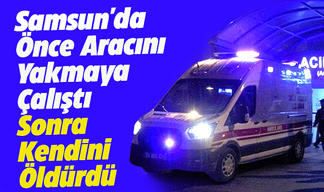 Samsun'un Terme ilçesinde kendini vuran Yüksel Bektaş öldü