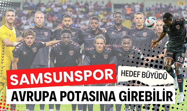 Samsunspor Avrupa potasına girebilir