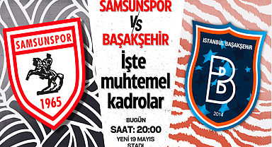 Samsunspor, Başakşehir'i ağırlıyor! İlk iç saha galibiyeti peşinde! İşte tahmini ilk 11