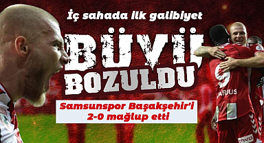 Samsunspor Başakşehir'i mağlup etti