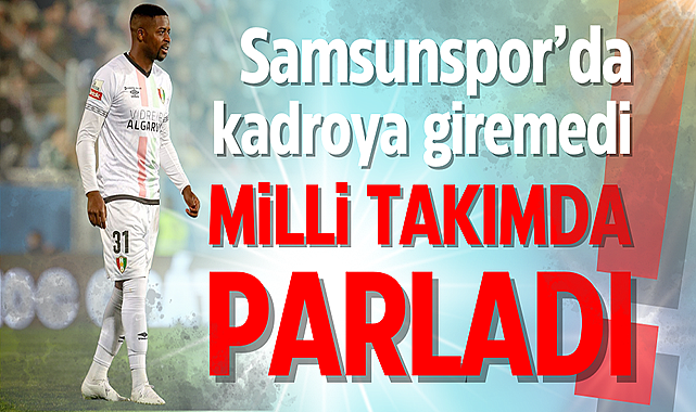 Samsunspor'da kadroya giremedi milli takımda parladı