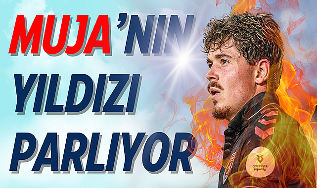 Samsunspor'da Muja'nın yıldızı parlıyor