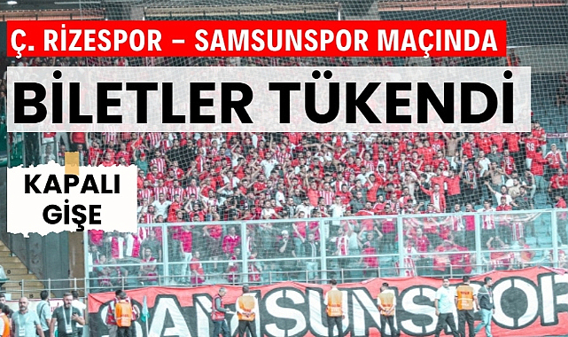 Samsunspor'un Çaykur Rizespor maçındaki deplasman biletleri tükendi
