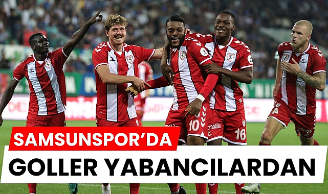 Samsunspor'un tüm gollerini yabancı futbolcular attı