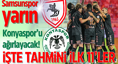 Samsunspor yarın Konyaspor’u ağırlayacak! İşte tahmini ilk 11’ler