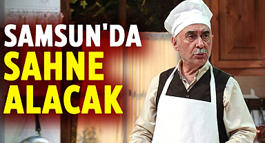 Şener Şen, 'Zengin Mutfağı'yla Samsun'da sahne alacak
