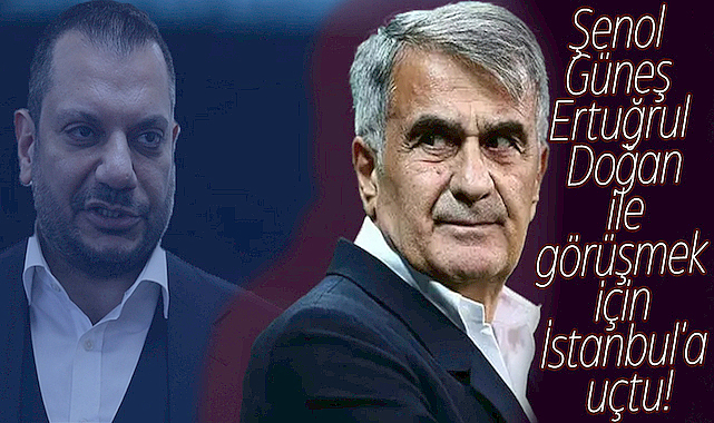 Şenol Güneş Trabzonspor kulübü başkanı Ertuğrul Doğan ile görüşmek için İstanbul'a uçtu!