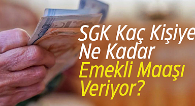 SGK emekli maaşlarını açıkladı