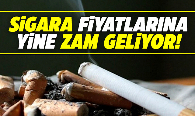 Sigara fiyatlarına, eylül ayında bir zam daha bekleniyor!