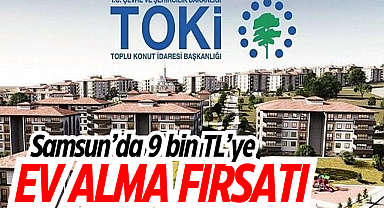 TOKİ'den 9000 TL taksitle ev alma imkanı!