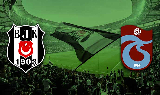 Trabzonspor-Beşiktaş derbi maçı ne zaman oynanacak? Saat kaçta? Hangi kanalda olacak?
