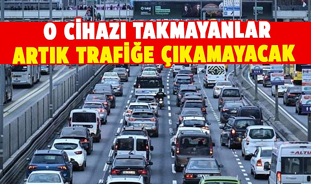 Trafikte yeni düzenleme! Artık zorunlu oldu