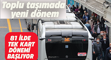 Türkiye genelinde toplu ulaşımda kullanılacak tek kart projesi hayata geçiriliyor