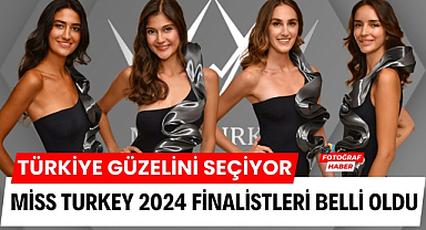 Türkiye güzelini seçiyor Miss Turkey 2024 finalistleri belli oldu