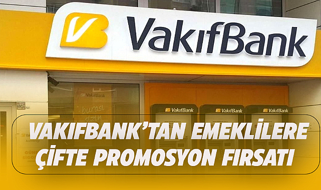 VakıfBank'tan emeklilere ek kazanç kampanyası