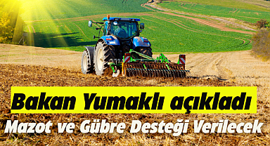 Yeni destekleme modeli kapsamında çiftçilere mazot  ve gübre desteği
