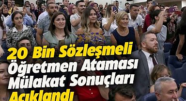 20 bin sözleşmeli öğretmen ataması mülakat sonuçları açıklandı