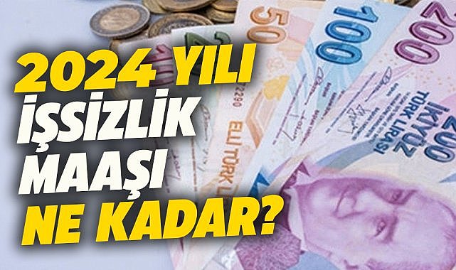 2024 yılı işsizlik maaşı ne kadar?