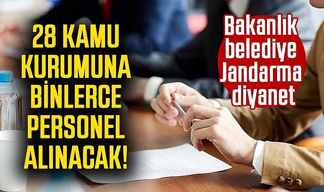 28 kamu kurumuna binlerce personel alınacak! Başvuruları kaçırmayın