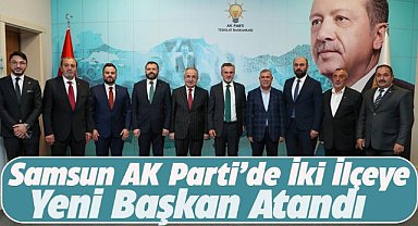 AK Parti Havza ve Ladik'e ilçe başkanı atandı