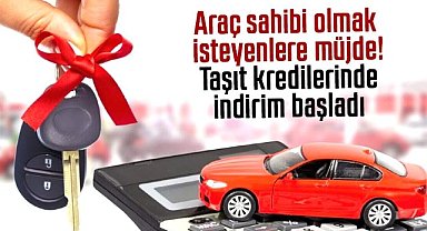 Araç sahibi olmak isteyenlere müjde! Taşıt kredilerinde indirim başladı