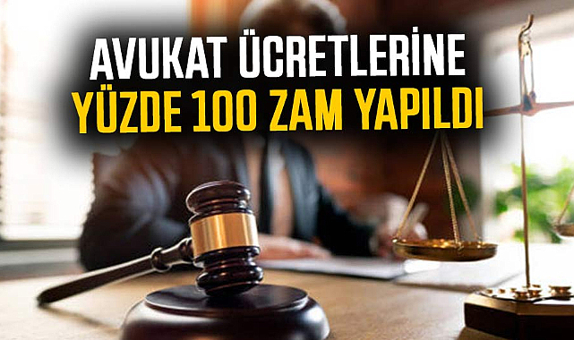 Avukat ücretlerine yüzde 100 zam yapıldı