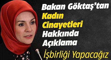 Bakan Göktaş: Kadın cinayetlerine karşı kurumlarla işbirliğini sürdüreceğiz