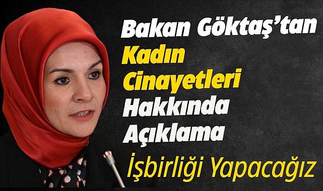 Bakan Göktaş: Kadın cinayetlerine karşı kurumlarla işbirliğini sürdüreceğiz