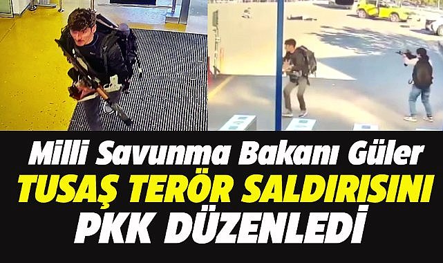 Bakan Güler: TUSAŞ terör saldırısını PKK düzenledi