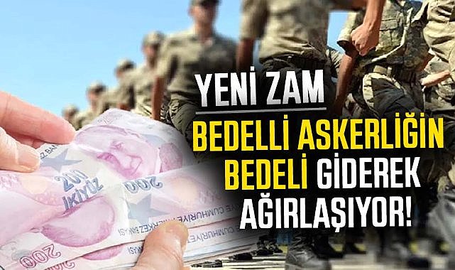 Bedelli askerliğe yeni zam geliyor! 2025'de Bedelli askerlik ne kadar olacak?