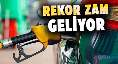 Benzin ve motorine rekor zam geliyor