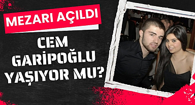 Cem Garipoğlu'nun mezarı açıldı! Rapor 1 hafta içinde çıkacak