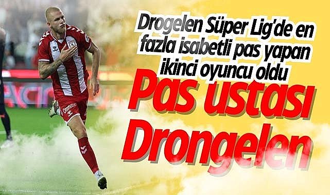 Drogelen Süper Lig'de en fazla isabetli pas yapan ikinci oyuncu oldu