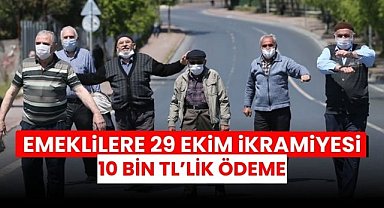 Emeklilere 29 Ekim ikramiyesi! 10 bin TL'lik ödeme için harekete geçildi