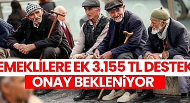 Emeklilere o tarihte 3.155 TL yatırılıyor: Ek desteğin detayları belirlendi