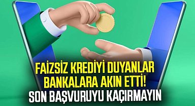 Faizsiz krediyi duyanlar bankalara akın etti! Son başvuruyu kaçırmayın İşte faizsiz kredi veren bankalar