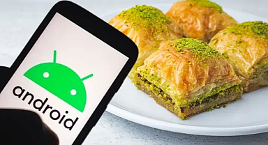 Google ismini ‘Baklava’ yaptı! Yeni işletim sistemi Türk tatlısı ismini aldı