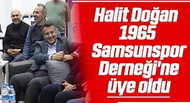 Halit Doğan, 1965 Samsunspor Derneği'ne üye oldu