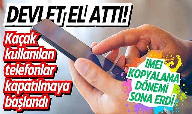 IMEI Kopyalama Dönemi Sona Erdi
