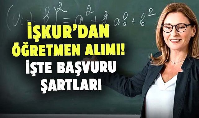 İŞKUR'dan öğretmen alımı! İşte başvuru şartları