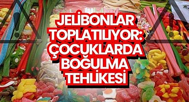 Jelibonlarda büyük tehlike! Çocuklarda boğulmaya neden oluyor, tüm ürünler toplatılıyor