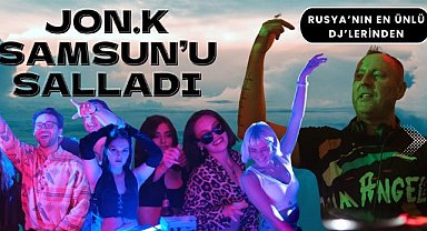 Jon.K Samsun'u salladı