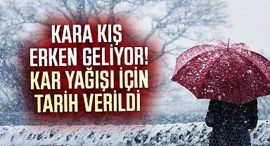Kara kış erken geliyor!  Kar yağışı için tarih verildi
