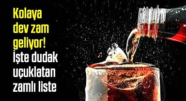 Kolaya dev zam geliyor! İşte dudak uçuklatan zamlı liste